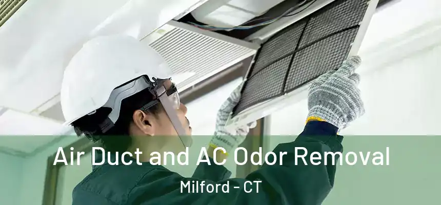 Air Duct and AC Odor Removal Milford - CT